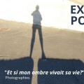 « Et si mon ombre vivait sa vie ? »